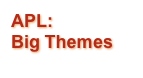APL: 
Big Themes