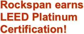 Rockspan earns LEED Platinum Certification!