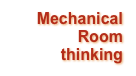 Mechanical Room
thinking